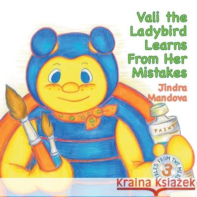 Vali the Ladybird Learns From Her Mistakes Jindra Mandova 9781838282745 Pidalka Press - książka