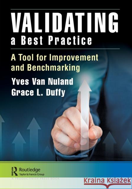 Validating a Best Practice: A Tool for Improvement and Benchmarking Yves Va Grace L. Duffy 9780367443917 Productivity Press - książka