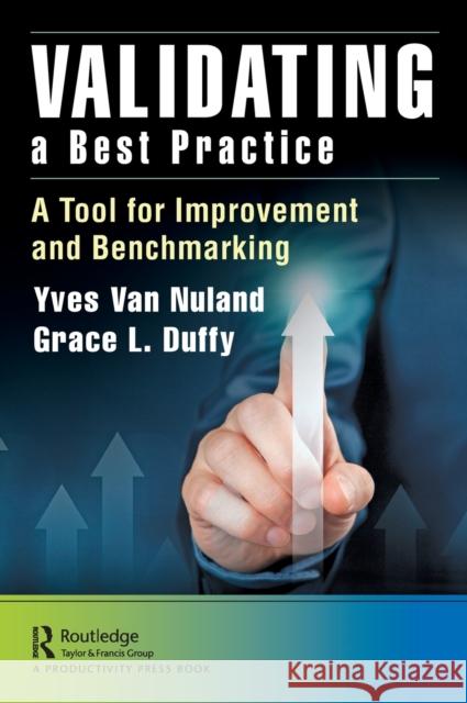 Validating a Best Practice: A Tool for Improvement and Benchmarking Yves Va Grace L. Duffy 9780367443979 Productivity Press - książka