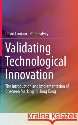 Validating Technological Innovation: The Introduction and Implementation of Onscreen Marking in Hong Kong Coniam, David 9789811004322 Springer - książka