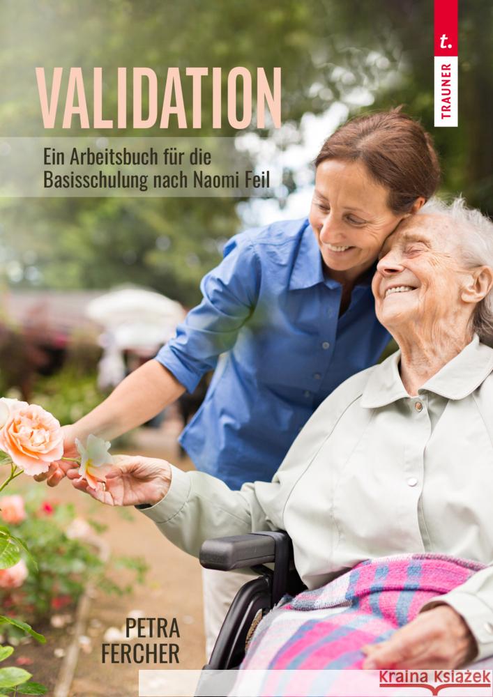 Validation - Arbeitsbuch zur Basisschulung nach Naomi Feil Fercher, Petra 9783991510796 Trauner - książka