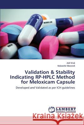 Validation & Stability Indicating RP-HPLC Method for Meloxicam Capsule Wali Adil 9783659756863 LAP Lambert Academic Publishing - książka