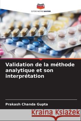 Validation de la méthode analytique et son interprétation Chanda Gupta, Prakash 9786209066887 Editions Notre Savoir - książka
