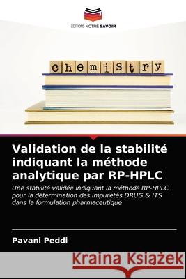 Validation de la stabilité indiquant la méthode analytique par RP-HPLC Peddi, Pavani 9786203258660 Editions Notre Savoir - książka