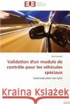 Validation d'Un Module de Contrôle Pour Les Véhicules Spéciaux Oueslati-Z 9783841793201 Editions Universitaires Europeennes