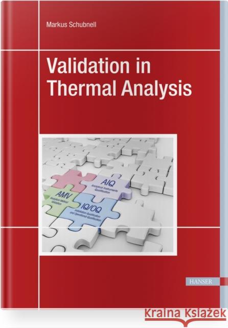 Validation in Thermal Analysis Schubnell, Markus 9781569909065 Hanser Publications - książka