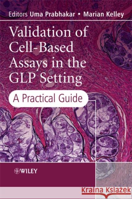 Validation of Cell-Based Assays in the GLP Setting: A Practical Guide Prabhakar, Uma 9780470028766 John Wiley & Sons - książka