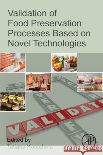 Validation of Food Preservation Processes Based on Novel Technologies Tatiana Koutchma 9780128158883 Academic Press - książka