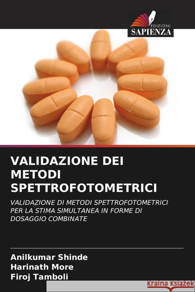 VALIDAZIONE DEI METODI SPETTROFOTOMETRICI Shinde, Anilkumar, More, Harinath, Tamboli, Firoj 9786205246283 Edizioni Sapienza - książka