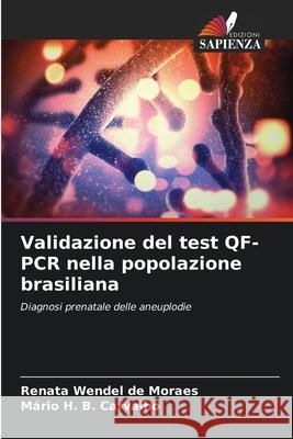 Validazione del test QF-PCR nella popolazione brasiliana Wendel de Moraes, Renata, Carvalho, Mário H. B. 9786208755133 Edizioni Sapienza - książka