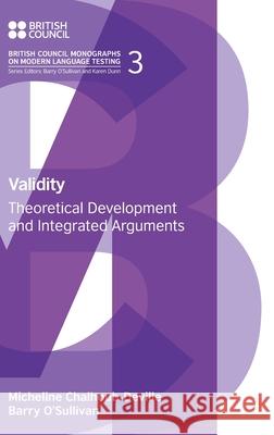 Validity: Theoretical Development and Integrated Arguments Micheline Chalhoub-Deville Barry O'Sullivan 9781781799895 Equinox Publishing (Indonesia) - książka