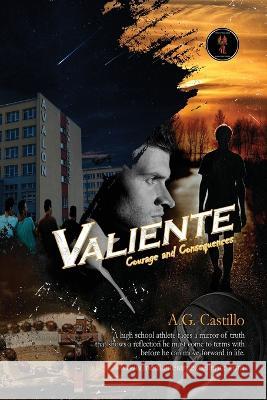 Valiente: Courage and Consequences A. G. Castillo 9781958082904 Media Literary Excellence - książka