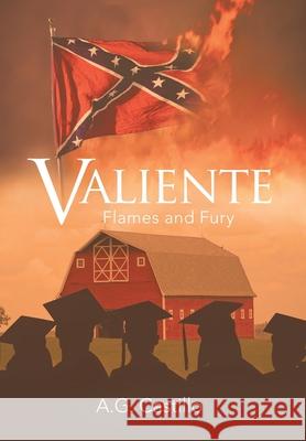 Valiente: Flames and Fury A. G. Castillo 9781665707954 Archway Publishing - książka