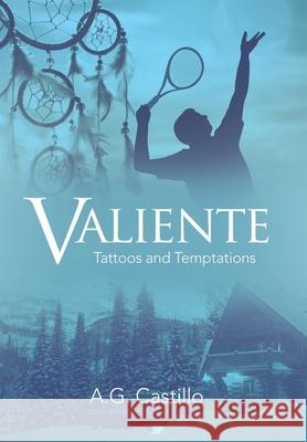 Valiente: Tattoos and Temptations A. G. Castillo 9781665705776 Archway Publishing - książka