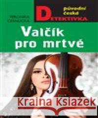 Valčík pro mrtvé Veronika Černucká 9788024394398 MOBA - książka