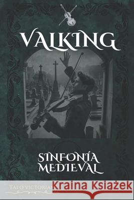 Valking: Sinfonía medieval Carlos Alberto Olvera Hernández 9798320946665 Independently Published - książka
