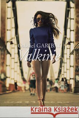 Valkirie Gabriel Garibay 9781490731544 Trafford Publishing - książka