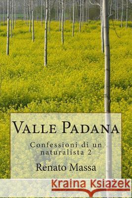 Valle Padana: Confessioni di un naturalista 2 Massa, Renato 9781515005148 Createspace - książka
