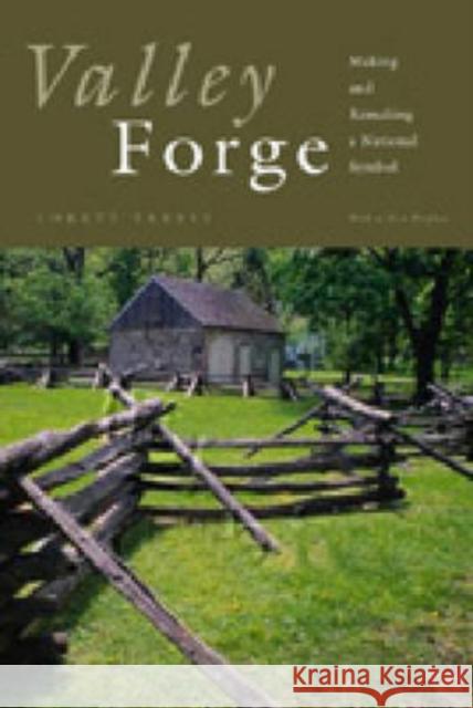 Valley Forge: Making and Remaking a National Symbol Treese, Lorett 9780271014036 Pennsylvania State University Press - książka