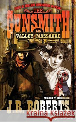 Valley Massacre J. R. Roberts 9781612327396 Speaking Volumes, LLC - książka