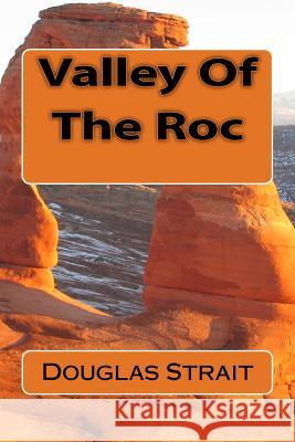 Valley Of The Roc Strait, Douglas 9781522917991 Createspace Independent Publishing Platform - książka