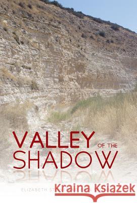 Valley of the Shadow Elizabeth Stone Erin Stone 9781490816180 WestBow Press - książka