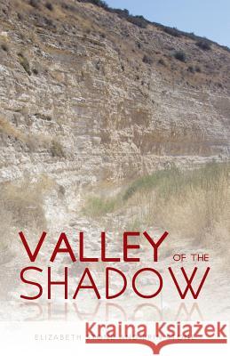 Valley of the Shadow Elizabeth Stone Erin Stone 9781490816197 WestBow Press - książka