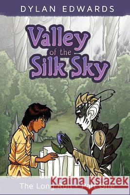 Valley of the Silk Sky: The Long Run Part One Dylan Edwards 9781548625450 Createspace Independent Publishing Platform - książka