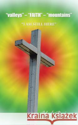 valleys - FAITH - mountains: I Am Still Here Black Precious 9781504919234 Authorhouse - książka