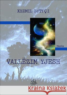 Vallezim Yjesh Xhemil Bytyci 9781326573799 Lulu.com - książka