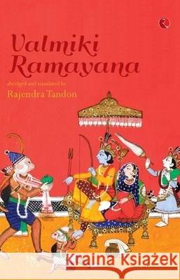 Valmiki's Ramayana Rajendra Tandon 9788129124210 Rupa Publications India Pvt. Ltd - książka