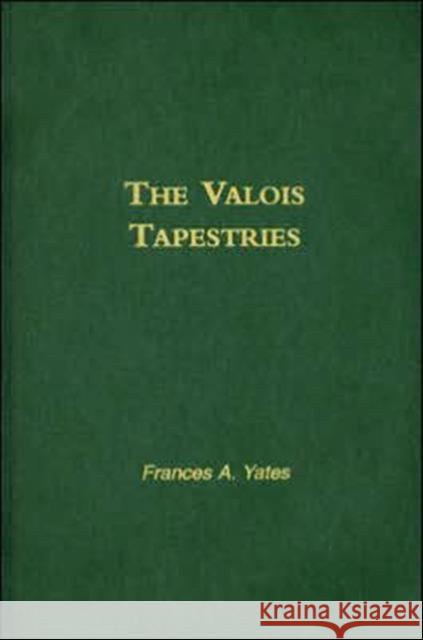 Valois Tapestries Frances Amelia Yates 9780415220446 Routledge - książka