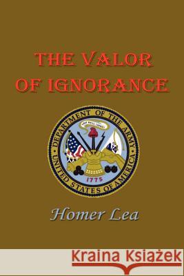 Valor of Ignorance Homer Lea 9781931541664 Simon Publications - książka