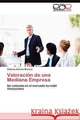 Valoración de una Mediana Empresa Moreno Gilberto Antonio 9783845484686 Editorial Acad Mica Espa Ola - książka