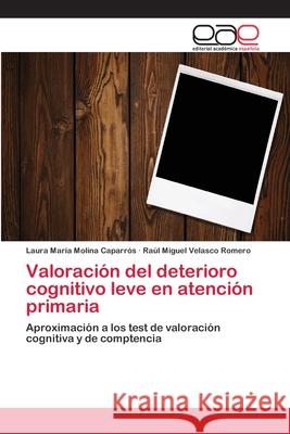 Valoración del deterioro cognitivo leve en atención primaria Molina Caparrós, Laura María 9786202257527 Editorial Academica Espanola - książka