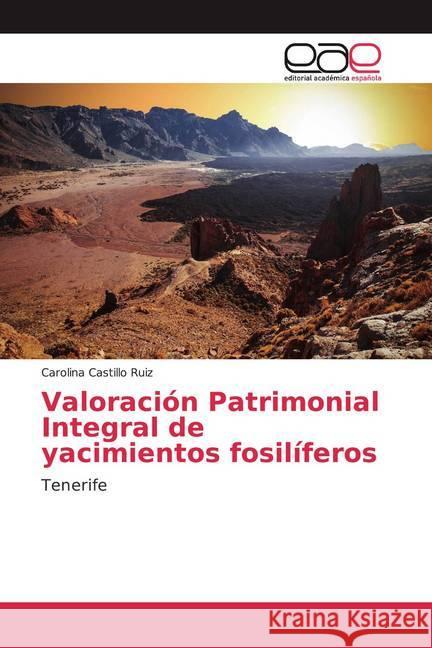 Valoración Patrimonial Integral de yacimientos fosilíferos : Tenerife Castillo Ruiz, Carolina 9783841768018 Editorial Académica Española - książka