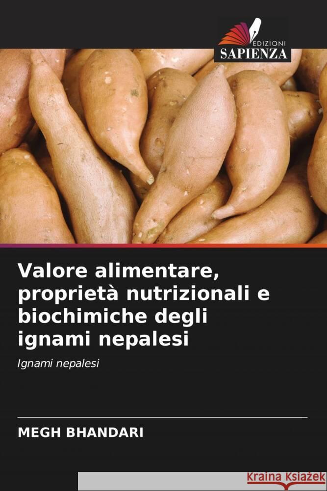 Valore alimentare, propriet? nutrizionali e biochimiche degli ignami nepalesi Megh Bhandari 9786202886505 Edizioni Sapienza - książka