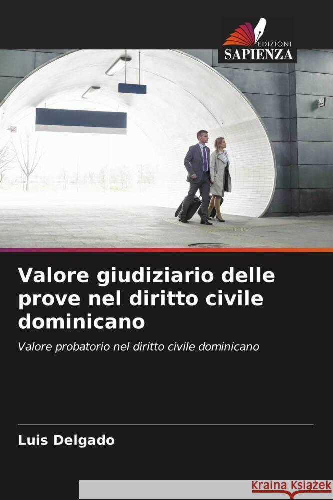 Valore giudiziario delle prove nel diritto civile dominicano Delgado, Luis 9786206551935 Edizioni Sapienza - książka