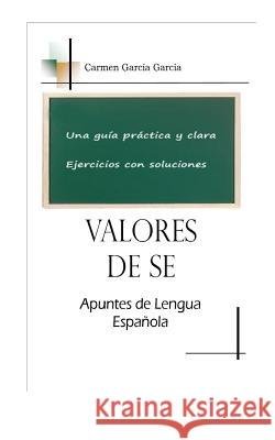 Valores de Se: Valores Gramaticales de Se Carmen Garcia Garcia 9781505822403 Createspace - książka