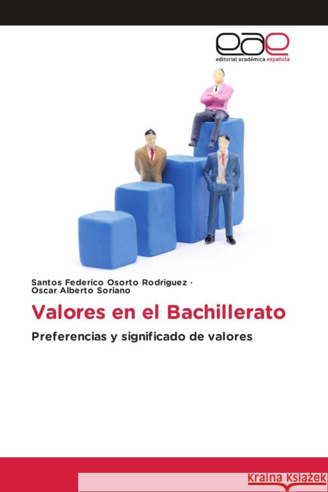 Valores en el Bachillerato Osorto Rodriguez, Santos Federico, Soriano, Oscar Alberto 9783847364207 Editorial Académica Española - książka