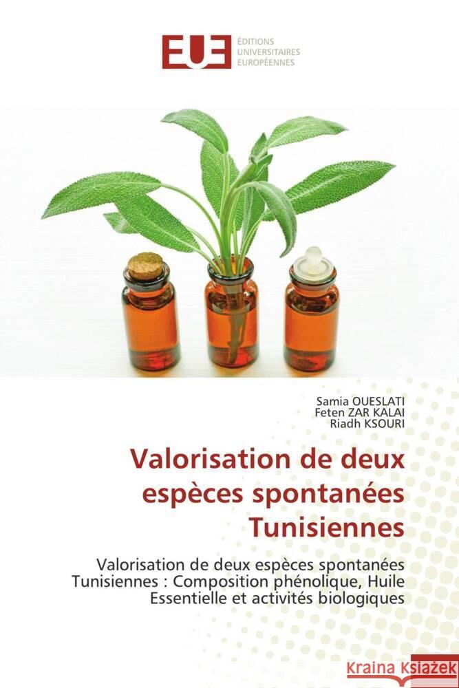 Valorisation de deux espèces spontanées Tunisiennes Oueslati, Samia, Zar Kalai, Feten, Ksouri, Riadh 9786206697763 Éditions universitaires européennes - książka