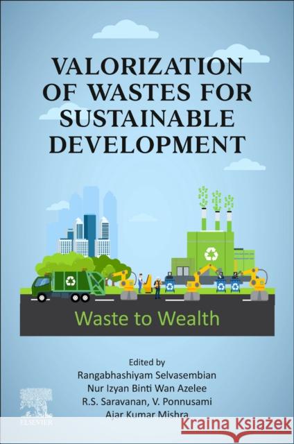 Valorization of Wastes for Sustainable Development: Waste to Wealth Selvasembian, Rangabhashiyam 9780323954174 Elsevier - książka