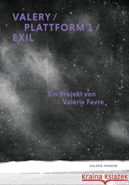 Valérie Favre: Valery / Plattform 1 / Exil Favre, Valérie 9783735607119 Kerber Verlag - książka