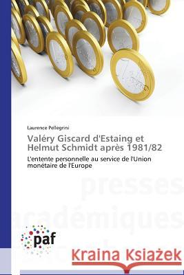 Valéry Giscard d'Estaing Et Helmut Schmidt Après 1981/82 Pellegrini-L 9783838188379 Presses Academiques Francophones - książka