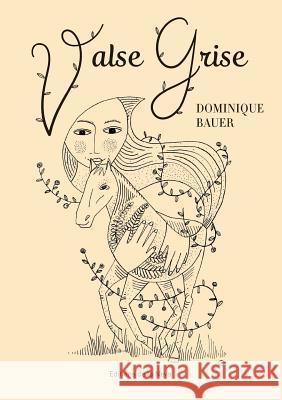 Valse grise Dominique Bauer 9782916830100 Editions de La Neva - książka