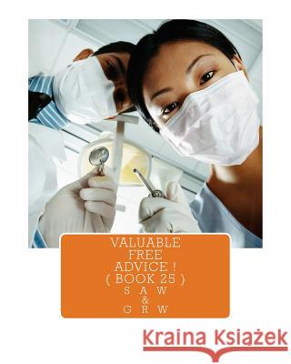 Valuable FREE Advice ! ( BOOK 25 ): New S U R V i V A L Information W, G. R. 9781512136166 Createspace - książka