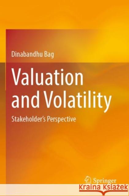 Valuation and Volatility: Stakeholder's Perspective Dinabandhu Bag 9789811611377 Springer - książka