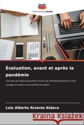Évaluation, avant et après la pandémie Alvarez Aldaco, Luis Alberto 9786200735980 Editions Notre Savoir - książka