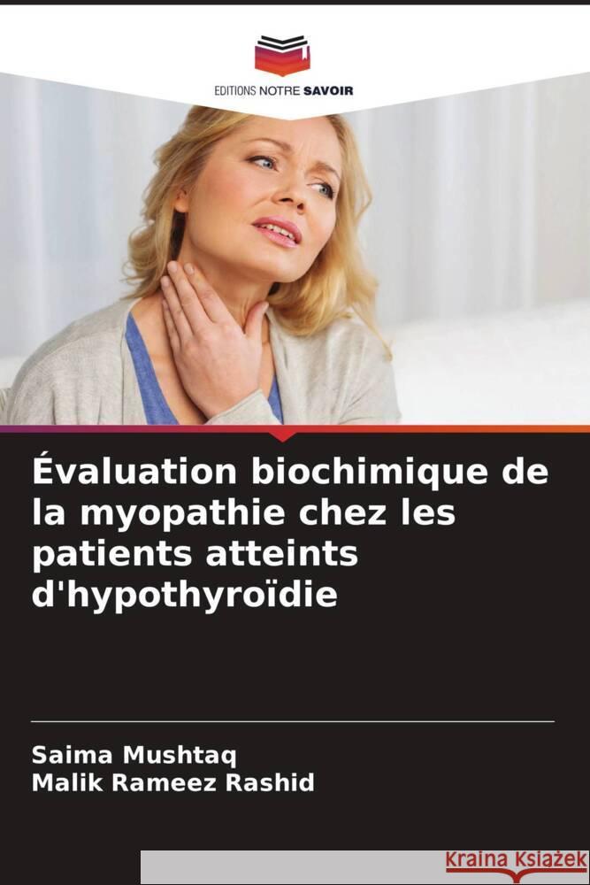 ?valuation biochimique de la myopathie chez les patients atteints d'hypothyro?die Saima Mushtaq Malik Ramee 9786208353346 Editions Notre Savoir - książka