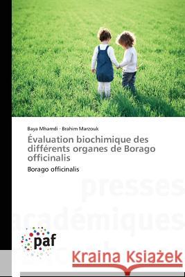 Évaluation biochimique des différents organes de Borago officinalis : Borago officinalis Mhamdi, Baya; Marzouk, Brahim 9783838174440 Presses Académiques Francophones - książka